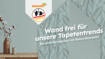 „Deutschland tapeziert“ und Globus Baumarkt kooperieren